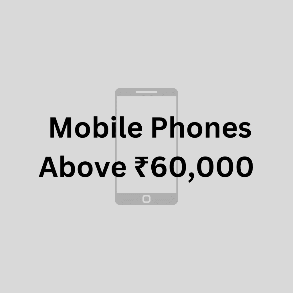 mobile phone above ₹60,000